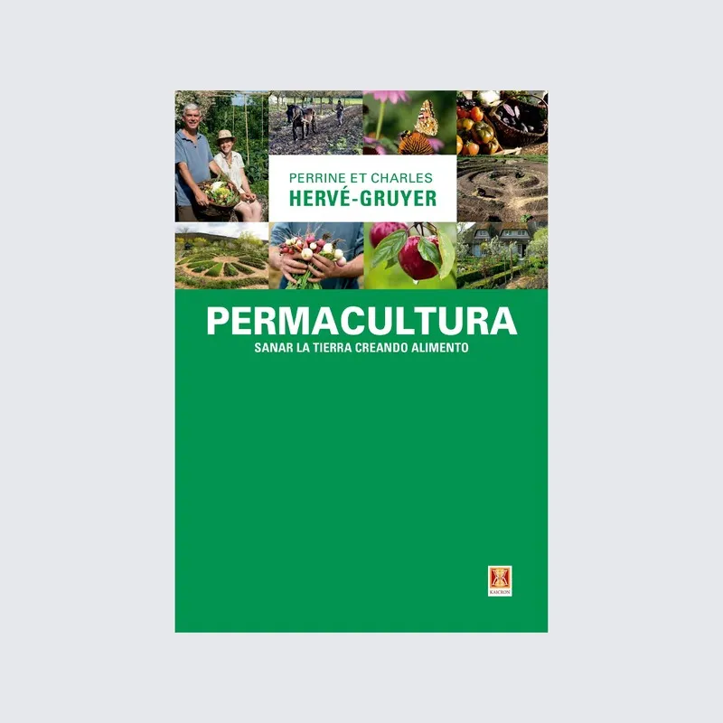 Permacultura, sanar la tierra creando alimento