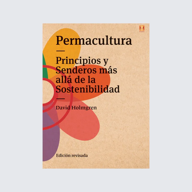 Permacultura - Principios y senderos más allá de la sostenibilidad (Edición revisada)
